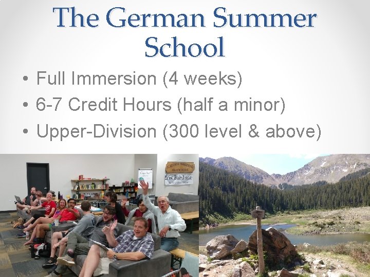 The German Summer School • Full Immersion (4 weeks) • 6 -7 Credit Hours