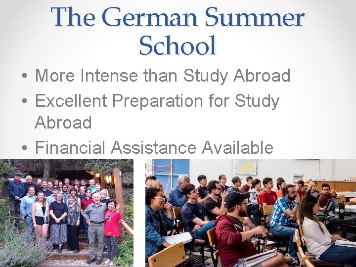 The German Summer School • More Intense than Study Abroad • Excellent Preparation for