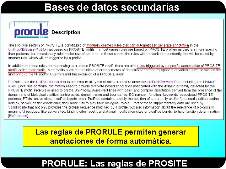 Bases de datos secundarias Las reglas de PRORULE permiten generar anotaciones de forma automática.