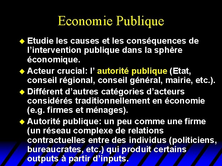 Economie Publique u Etudie les causes et les conséquences de l’intervention publique dans la