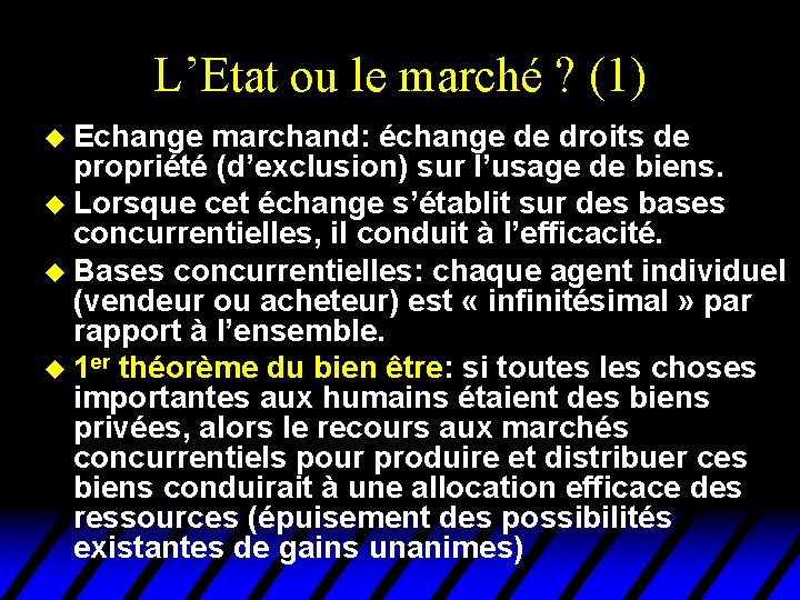 L’Etat ou le marché ? (1) u Echange marchand: échange de droits de propriété