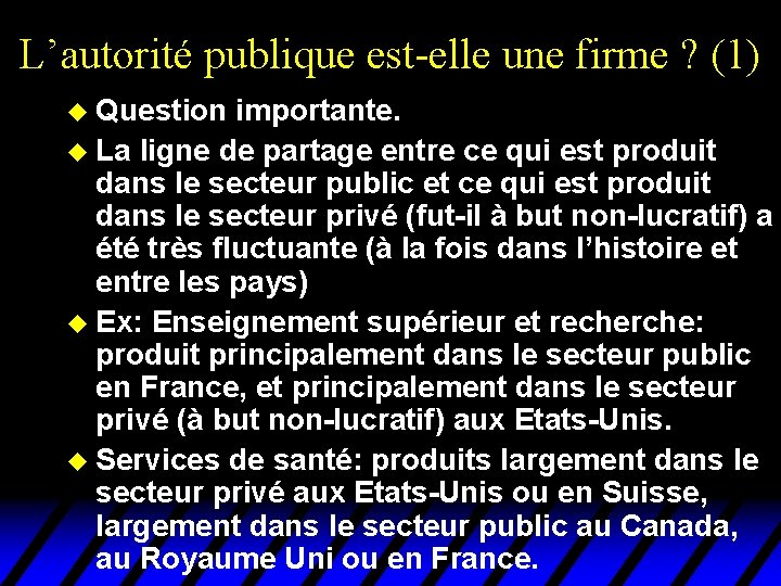 L’autorité publique est-elle une firme ? (1) u Question importante. u La ligne de