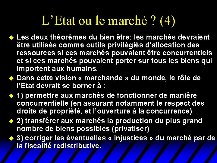 L’Etat ou le marché ? (4) u u u Les deux théorèmes du bien