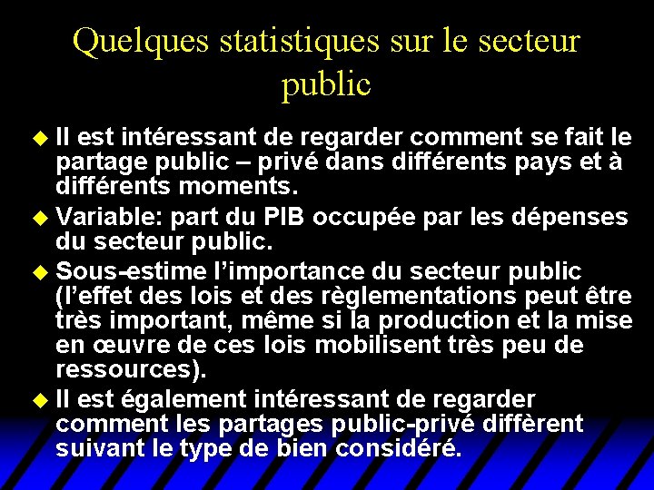 Quelques statistiques sur le secteur public u Il est intéressant de regarder comment se