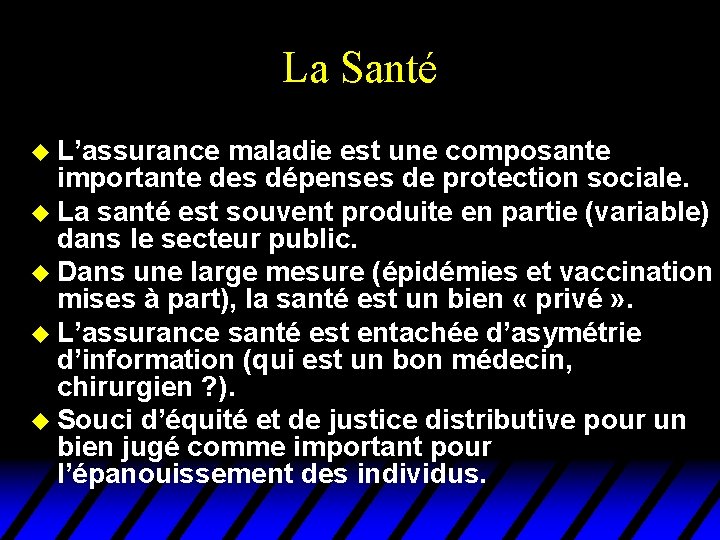 La Santé u L’assurance maladie est une composante importante des dépenses de protection sociale.