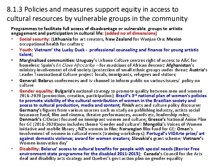 8. 1. 3 Policies and measures support equity in access to cultural resources by