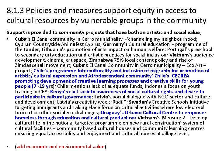 8. 1. 3 Policies and measures support equity in access to cultural resources by