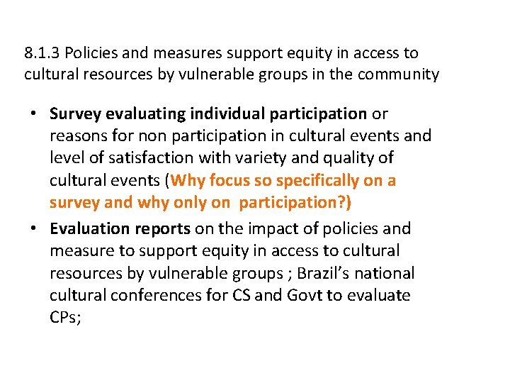 8. 1. 3 Policies and measures support equity in access to cultural resources by