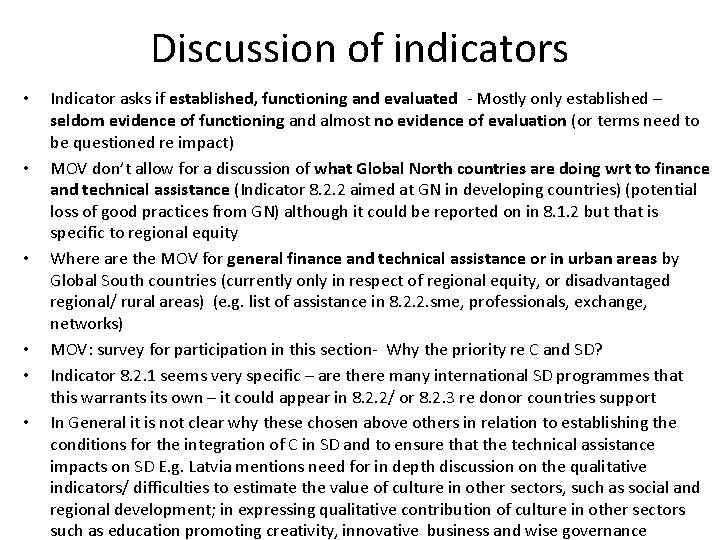Discussion of indicators • • • Indicator asks if established, functioning and evaluated -