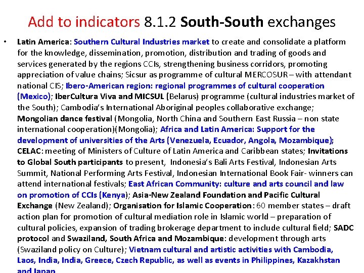 Add to indicators 8. 1. 2 South-South exchanges • Latin America: Southern Cultural Industries