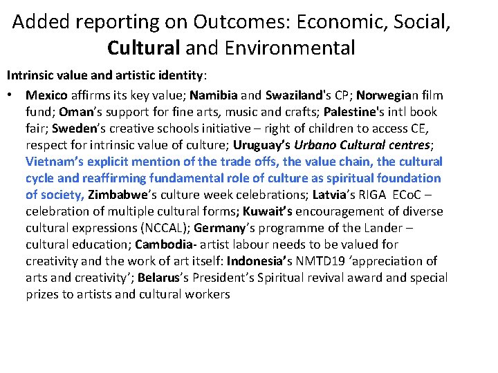 Added reporting on Outcomes: Economic, Social, Cultural and Environmental Intrinsic value and artistic identity: