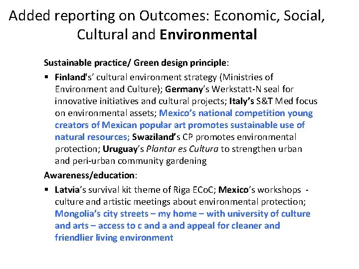 Added reporting on Outcomes: Economic, Social, Cultural and Environmental Sustainable practice/ Green design principle: