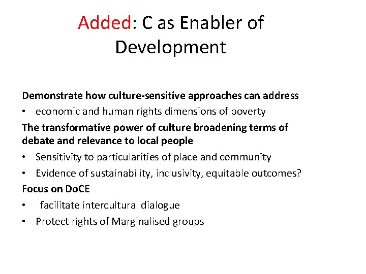 Added: C as Enabler of Development Demonstrate how culture-sensitive approaches can address • economic