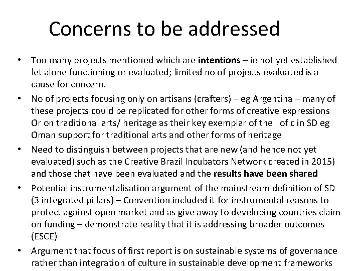 Concerns to be addressed • Too many projects mentioned which are intentions – ie