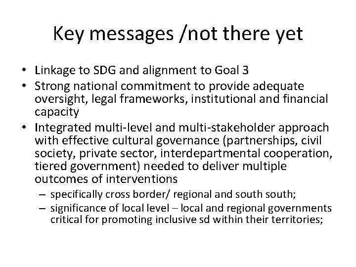 Key messages /not there yet • Linkage to SDG and alignment to Goal 3
