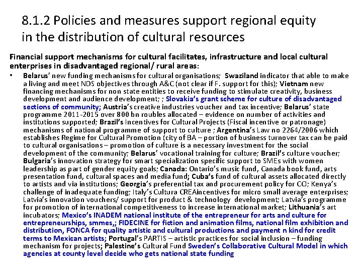 8. 1. 2 Policies and measures support regional equity in the distribution of cultural