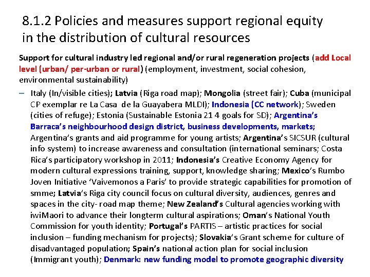 8. 1. 2 Policies and measures support regional equity in the distribution of cultural