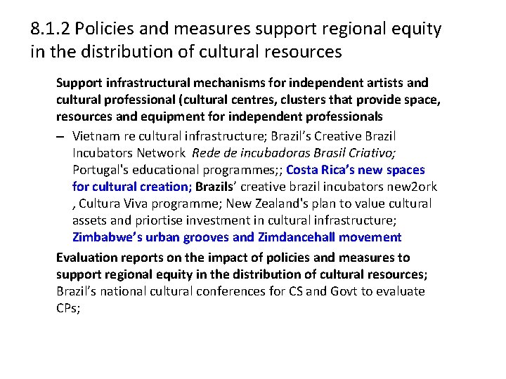 8. 1. 2 Policies and measures support regional equity in the distribution of cultural