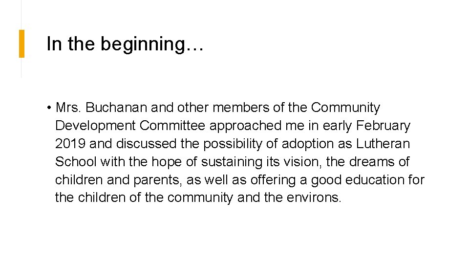 In the beginning… • Mrs. Buchanan and other members of the Community Development Committee