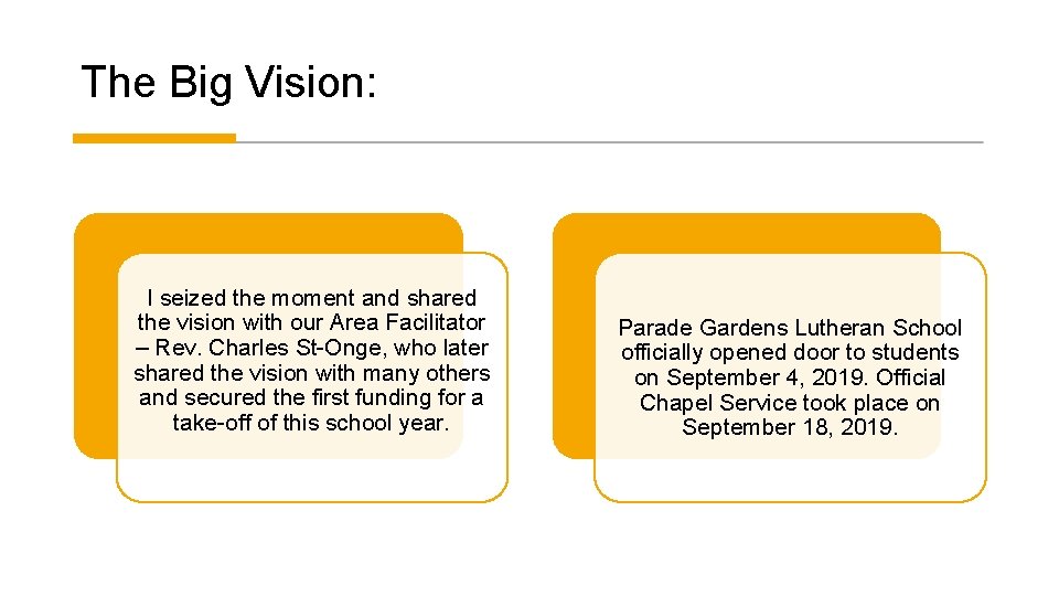 The Big Vision: I seized the moment and shared the vision with our Area