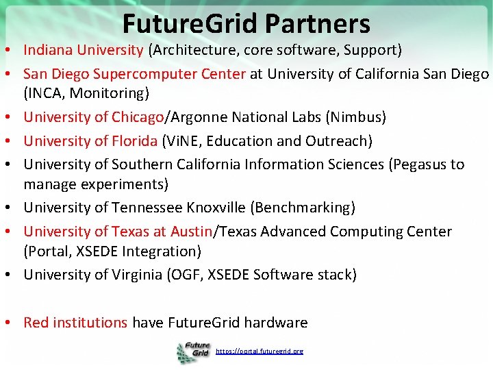 Future. Grid Partners • Indiana University (Architecture, core software, Support) • San Diego Supercomputer