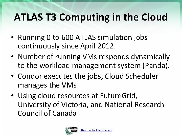 ATLAS T 3 Computing in the Cloud • Running 0 to 600 ATLAS simulation
