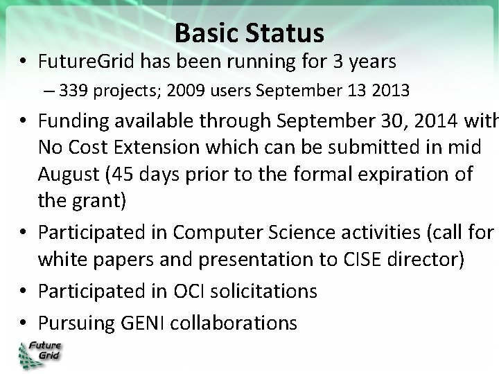 Basic Status • Future. Grid has been running for 3 years – 339 projects;