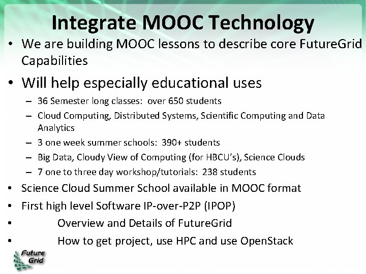 Integrate MOOC Technology • We are building MOOC lessons to describe core Future. Grid