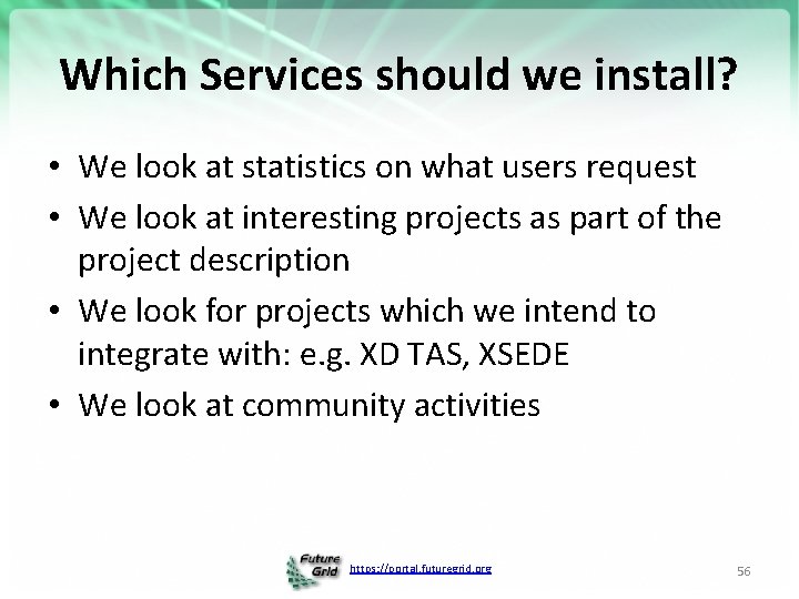 Which Services should we install? • We look at statistics on what users request