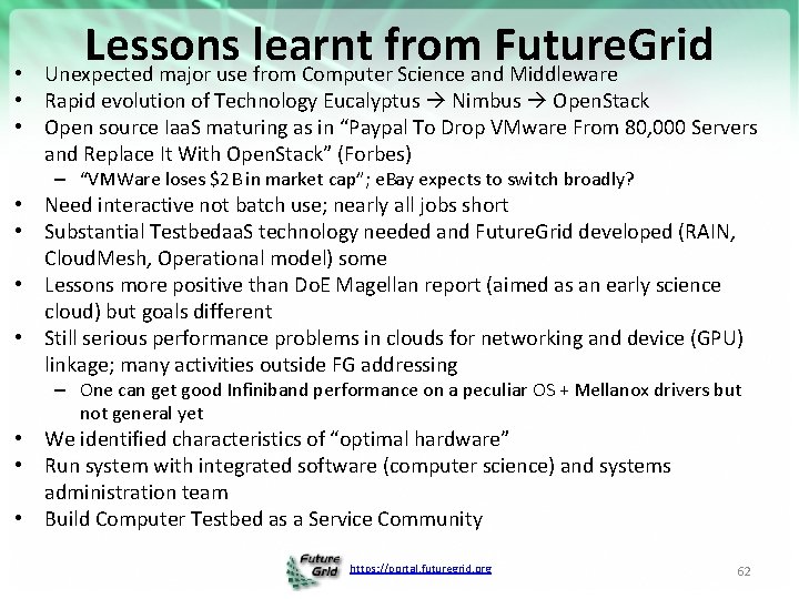 Lessons learnt from Future. Grid Unexpected major use from Computer Science and Middleware •