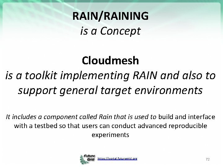RAIN/RAINING is a Concept Cloudmesh is a toolkit implementing RAIN and also to support