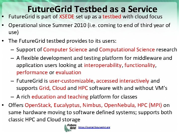 Future. Grid Testbed as a Service • Future. Grid is part of XSEDE set