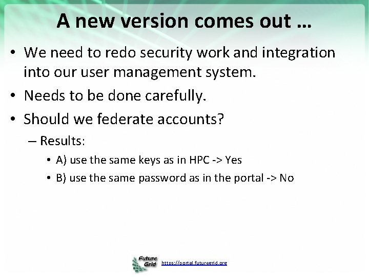 A new version comes out … • We need to redo security work and