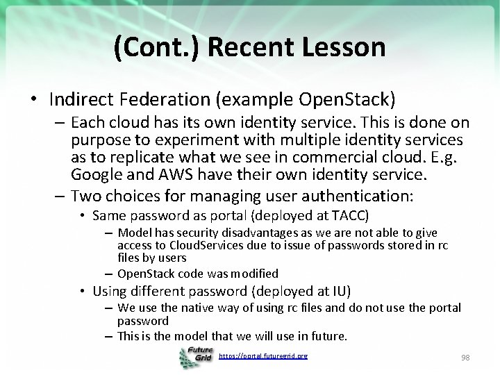 (Cont. ) Recent Lesson • Indirect Federation (example Open. Stack) – Each cloud has