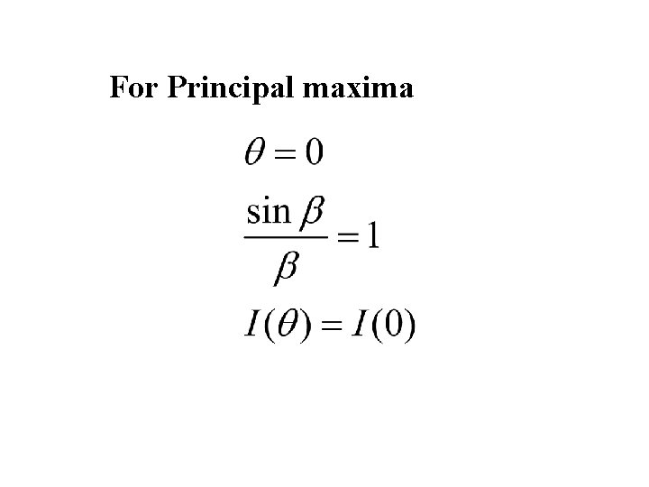 For Principal maxima For Principal maxima