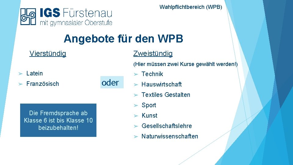 Wahlpflichtbereich (WPB) Angebote für den WPB Vierstündig Zweistündig (Hier müssen zwei Kurse gewählt werden!)