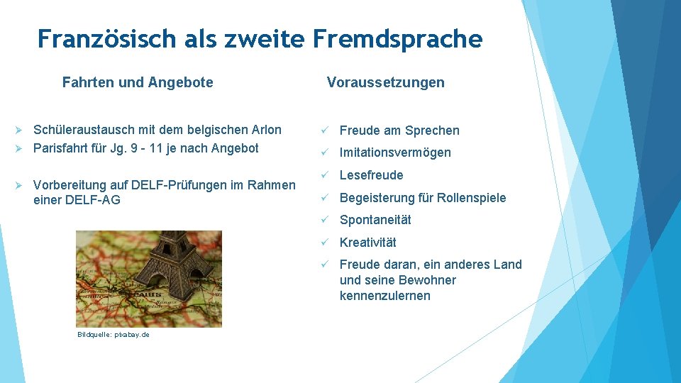 Französisch als zweite Fremdsprache Fahrten und Angebote Schüleraustausch mit dem belgischen Arlon Ø Parisfahrt