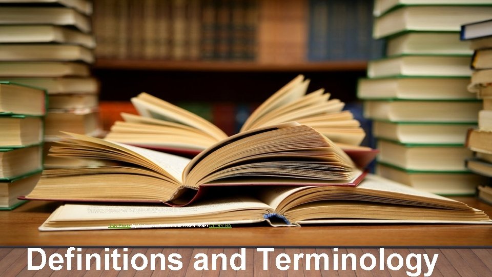 This Photo by Unknown Author is licensed under CC BY-ND Definitions and Terminology 