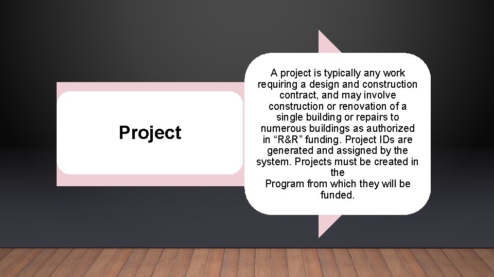 Project A project is typically any work requiring a design and construction contract, and
