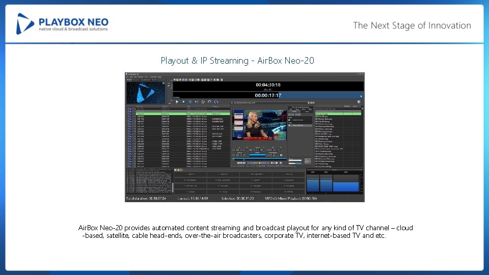 Playout & IP Streaming - Air. Box Neo-20 provides automated content streaming and broadcast