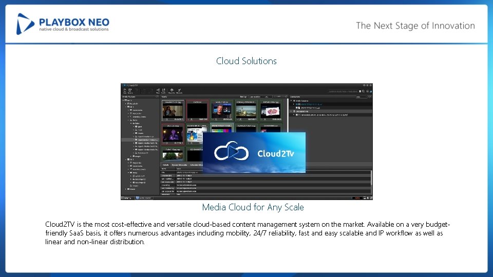 Cloud Solutions Media Cloud for Any Scale Cloud 2 TV is the most cost-effective