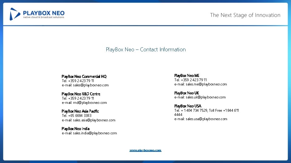 Play. Box Neo – Contact Information Play. Box Neo Commercial HQ Tel. +359 2