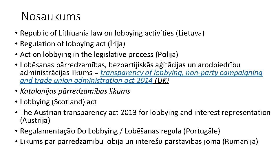 Nosaukums • Republic of Lithuania law on lobbying activities (Lietuva) • Regulation of lobbying