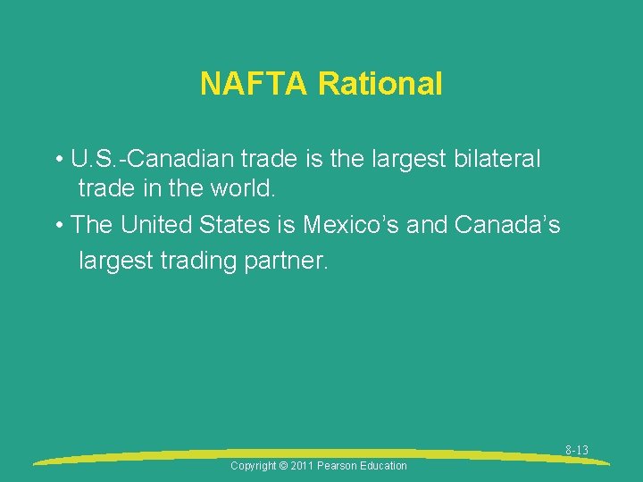 NAFTA Rational • U. S. -Canadian trade is the largest bilateral trade in the