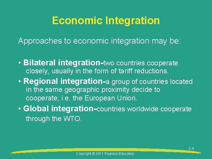 Economic Integration Approaches to economic integration may be: • Bilateral integration-two countries cooperate closely,