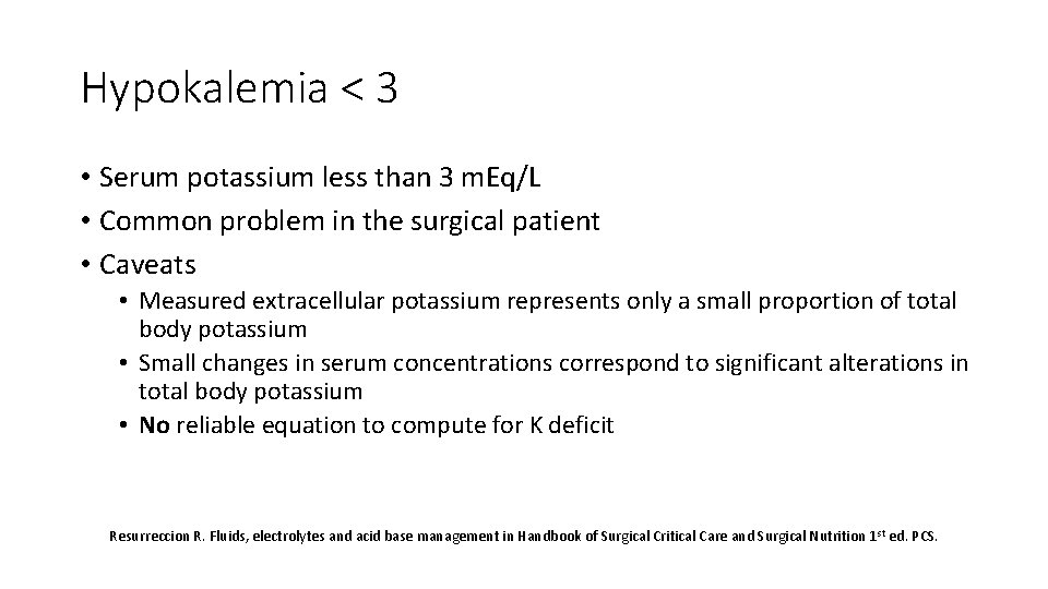 Hypokalemia < 3 • Serum potassium less than 3 m. Eq/L • Common problem