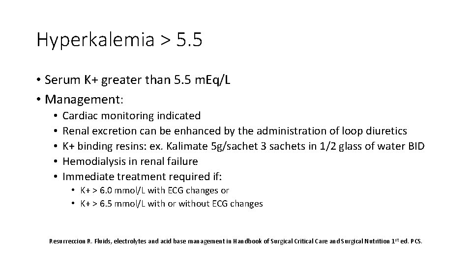 Hyperkalemia > 5. 5 • Serum K+ greater than 5. 5 m. Eq/L •