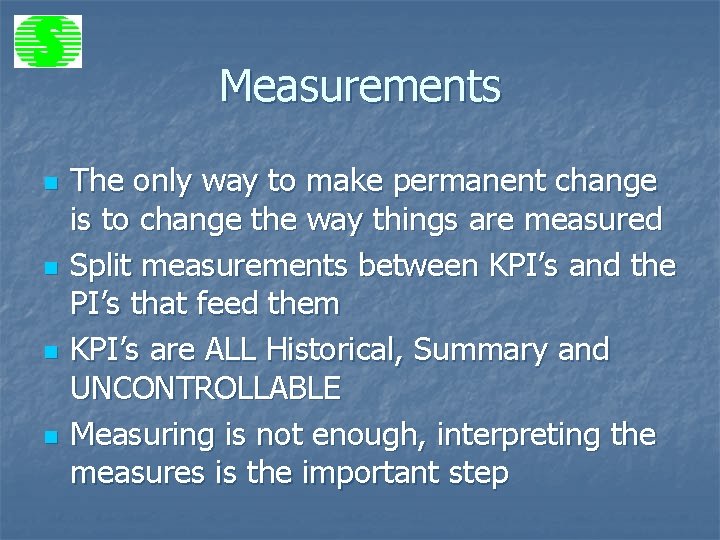 Measurements n n The only way to make permanent change is to change the