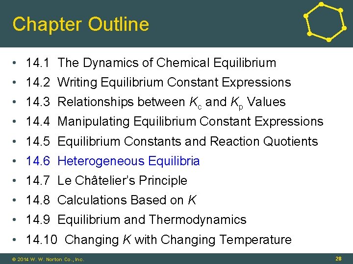 Chapter Outline • 14. 1 The Dynamics of Chemical Equilibrium • 14. 2 Writing