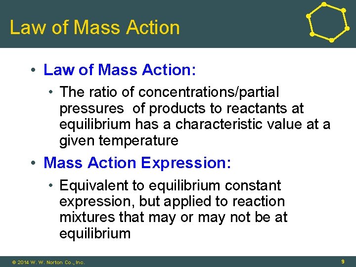 Law of Mass Action • Law of Mass Action: • The ratio of concentrations/partial